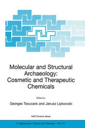 Tsoucaris / Lipkowski |  Molecular and Structural Archaeology: Cosmetic and Therapeutic Chemicals | eBook | Sack Fachmedien