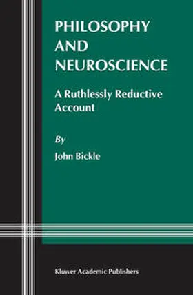 Bickle | Philosophy and Neuroscience | E-Book | sack.de