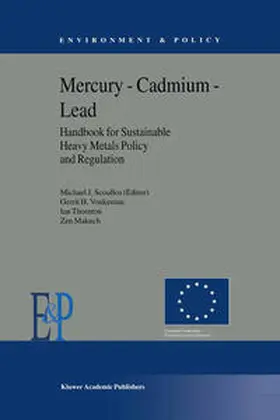 Scoullos / Vonkeman / Thornton | Mercury — Cadmium — Lead Handbook for Sustainable Heavy Metals Policy and Regulation | E-Book | sack.de