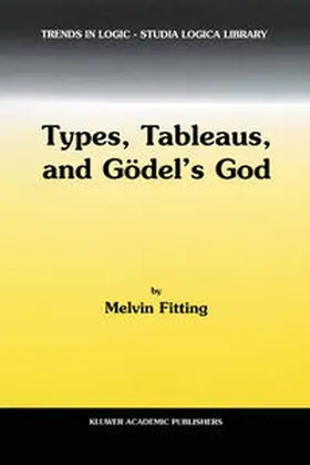 Fitting | Types, Tableaus, and Gödel’s God | E-Book | sack.de