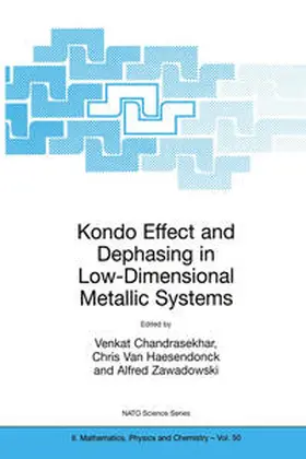 Chandrasekhar / Van Haesendonck / Zawadowski |  Kondo Effect and Dephasing in Low-Dimensional Metallic Systems | eBook | Sack Fachmedien