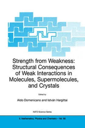 Domenicano / Hargittai |  Strength from Weakness: Structural Consequences of Weak Interactions in Molecules, Supermolecules, and Crystals | eBook | Sack Fachmedien