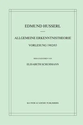 Husserl / Schuhmann | Allgemeine Erkenntnistheorie Vorlesung 1902/03 | E-Book | sack.de