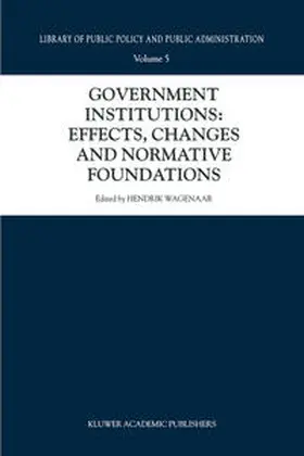 Wagenaar |  Government Institutions: Effects, Changes and Normative Foundations | eBook | Sack Fachmedien
