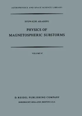 Akasofu | Physics of Magnetospheric Substorms | Buch | 978-94-010-1166-2 | sack.de