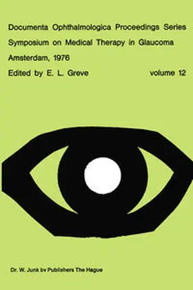 Greve |  Symposium on Medical Therapy in Glaucoma, Amsterdam, May 15, 1976 | eBook | Sack Fachmedien