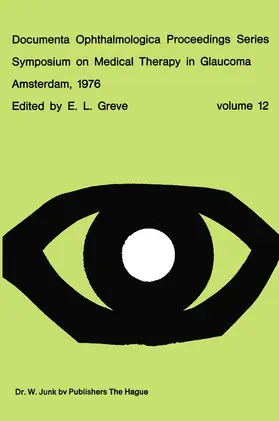 Greve | Symposium on Medical Therapy in Glaucoma, Amsterdam, May 15, 1976 | Buch | 978-94-010-1311-6 | sack.de