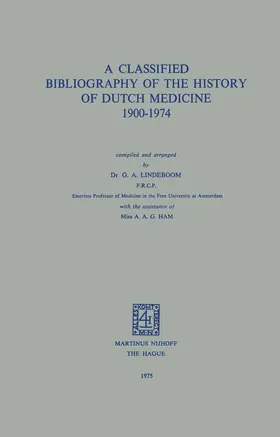 Lindeboom | A Classified Bibliography of the History of Dutch Medicine 1900-1974 | Buch | 978-94-010-1699-5 | sack.de