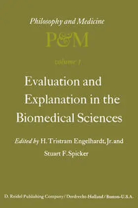 Engelhardt Jr. / Spicker |  Evaluation and Explanation in the Biomedical Sciences | eBook | Sack Fachmedien
