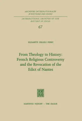 Perry |  From Theology to History: French Religious Controversy and the Revocation of the Edict of Nantes | eBook | Sack Fachmedien