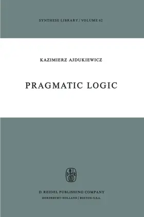 Ajdukiewicz | Pragmatic Logic | Buch | 978-94-010-2111-1 | sack.de