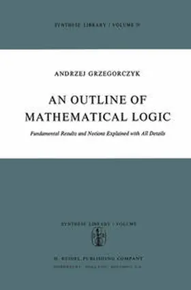 Grzegorczyk |  An Outline of Mathematical Logic | eBook | Sack Fachmedien