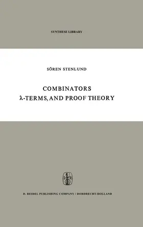 Stenlund |  Combinators, ¿-Terms and Proof Theory | Buch |  Sack Fachmedien