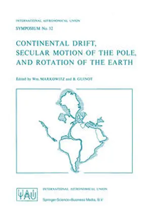 Markowitz / Guinot |  Continental Drift, Secular Motion of the Pole, and Rotation of the Earth | eBook | Sack Fachmedien