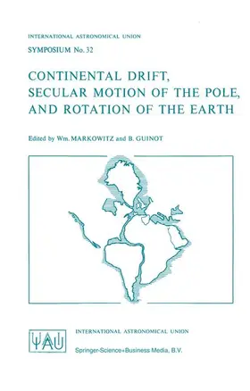 Guinot / Markowitz |  Continental Drift, Secular Motion of the Pole, and Rotation of the Earth | Buch |  Sack Fachmedien