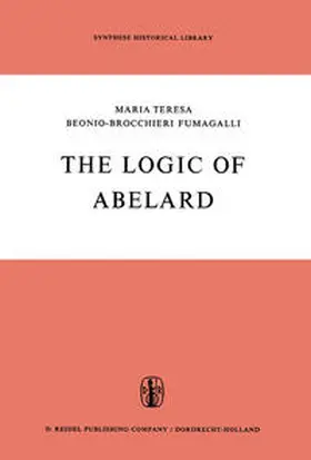 Beonio-Brocchieri Fumagalli |  The Logic of Abelard | eBook | Sack Fachmedien