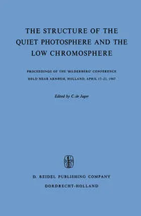 de Jager |  The Structure of the Quiet Photosphere and the Low Chromosphere | eBook | Sack Fachmedien