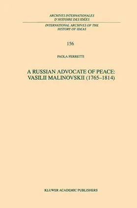 Ferretti |  A Russian Advocate of Peace: Vasilii Malinovskii (1765-1814) | Buch |  Sack Fachmedien