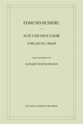 Husserl / Schuhmann |  Alte und Neue Logik | Buch |  Sack Fachmedien