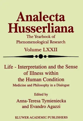 Tymieniecka / Agazzi |  Life Interpretation and the Sense of Illness within the Human Condition | Buch |  Sack Fachmedien