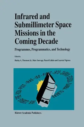 Thronson Jr. / Vigroux / Sauvage |  Infrared and Submillimeter Space Missions in the Coming Decade | Buch |  Sack Fachmedien