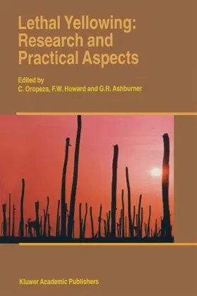 Oropeza / Ashburner / Howard | Lethal Yellowing: Research and Practical Aspects | Buch | 978-94-010-4193-5 | sack.de