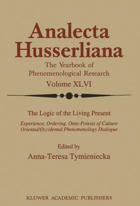 Tymieniecka |  The Logic of the Living Present | Buch |  Sack Fachmedien