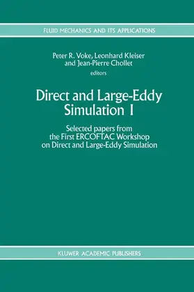 Voke / Chollet / Kleiser |  Direct and Large-Eddy Simulation I | Buch |  Sack Fachmedien