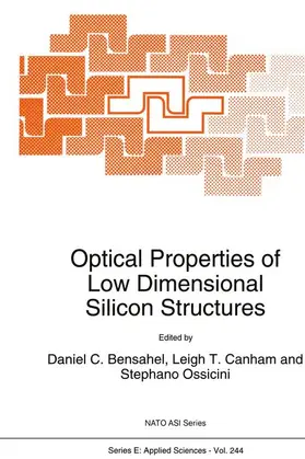 Bensahel / Canham / Ossicini | Optical Properties of Low Dimensional Silicon Structures | Buch | 978-94-010-4927-6 | sack.de