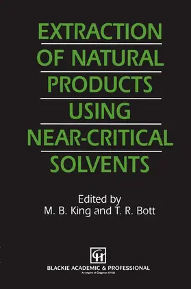 Bott / King | Extraction of Natural Products Using Near-Critical Solvents | Buch | 978-94-010-4947-4 | sack.de