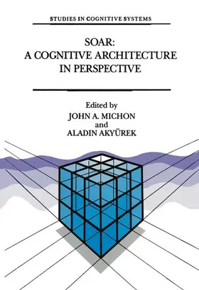 Akyrürek / Michon |  Soar: A Cognitive Architecture in Perspective | Buch |  Sack Fachmedien