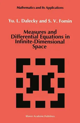 Fomin / Dalecky |  Measures and Differential Equations in Infinite-Dimensional Space | Buch |  Sack Fachmedien