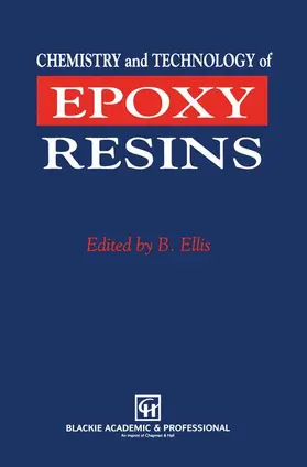 Ellis |  Chemistry and Technology of Epoxy Resins | Buch |  Sack Fachmedien
