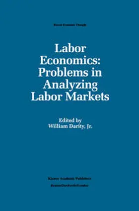 Darity / Darity, Jr. |  Labor Economics: Problems in Analyzing Labor Markets | Buch |  Sack Fachmedien