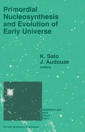 Sato / Audouze |  Primordial Nucleosynthesis and Evolution of Early Universe | Buch |  Sack Fachmedien