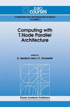 Heidrich / Grossetie |  Computing with T.Node Parallel Architecture | Buch |  Sack Fachmedien