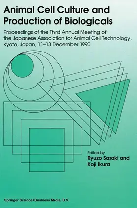 Ikura / Sasaki |  Animal Cell Culture and Production of Biologicals | Buch |  Sack Fachmedien