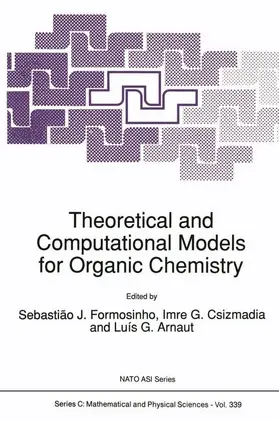Formosinho / Arnaut / Csizmadia |  Theoretical and Computational Models for Organic Chemistry | Buch |  Sack Fachmedien