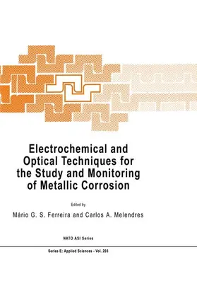 Melendres / Ferreira | Electrochemical and Optical Techniques for the Study and Monitoring of Metallic Corrosion | Buch | 978-94-010-5614-4 | sack.de