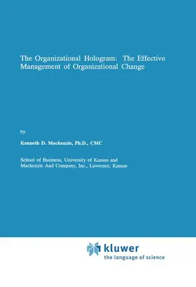 Mackenzie |  The Organizational Hologram: The Effective Management of Organizational Change | Buch |  Sack Fachmedien