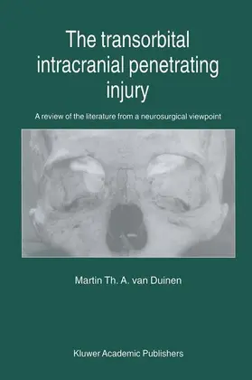van Duinen | The Transorbital Intracranial Penetrating Injury | Buch | 978-94-010-5911-4 | sack.de
