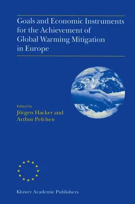 Hacker / Pelchen |  Goals and Economic Instruments for the Achievement of Global Warming Mitigation in Europe | Buch |  Sack Fachmedien