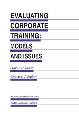 Brown / Seidner |  Evaluating Corporate Training: Models and Issues | Buch |  Sack Fachmedien