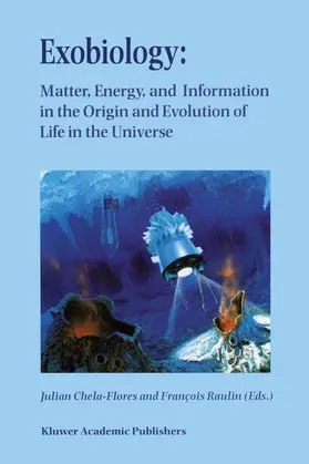 Chela-Flores / Raulin |  Exobiology: Matter, Energy, and Information in the Origin and Evolution of Life in the Universe | Buch |  Sack Fachmedien