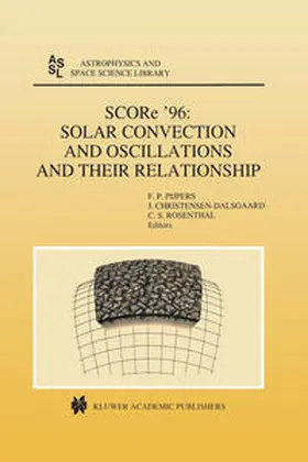 Pijpers / Rosenthal / Christensen-Dalsgaard |  SCORe '96: Solar Convection and Oscillations and their Relationship | Buch |  Sack Fachmedien