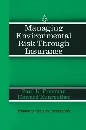 Freeman / Kunreuther |  Managing Environmental Risk Through Insurance | Buch |  Sack Fachmedien