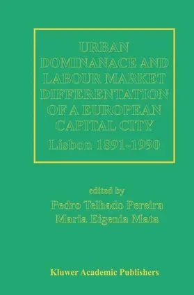 Mata / Telhado Pereira |  Urban Dominance and Labour Market Differentiation of a European Capital City | Buch |  Sack Fachmedien