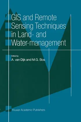 Bos / van Dijk |  GIS and Remote Sensing Techniques in Land- and Water-management | Buch |  Sack Fachmedien