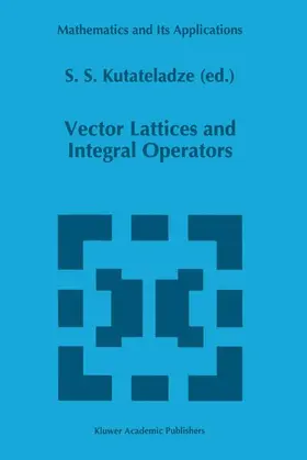 Kutateladze | Vector Lattices and Intergal Operators | Buch | 978-94-010-6571-9 | www2.sack.de