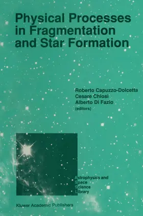 Capuzzo-Dolcetta / Di Fazio / Chiosi | Physical Processes in Fragmentation and Star Formation | Buch | 978-94-010-6760-7 | sack.de